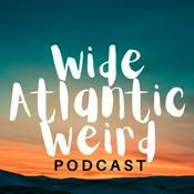 Podcast Wide Atlantic Weird