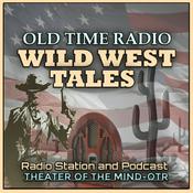 Podcast Wild West Tales - Old Time Radio Westerns