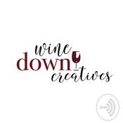 Podcast Wine Down Creatives