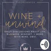 Podcast Wine + Unwind