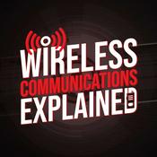 Podcast Wireless Communications Explained Podcast