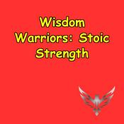 Podcast Wisdom Warriors | How Stoicism Builds Mental Strength