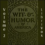 Podcast Wit and Humor of America, Vol 02, The by Various and Marshall Pinckney Wilder (1859 - 1915)