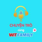 Podcast WiT Family - Hạnh phúc Gia Đình & Gắn kết Yêu Thương
