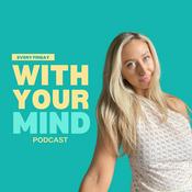 Podcast With Your Mind