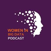 Podcast Women in Big Data Podcast: Career, Big Data & Analytics Insights