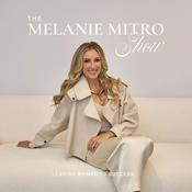 Podcast The Melanie Mitro Show