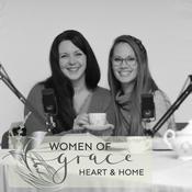 Podcast Women of Grace Podcast: Heart &amp; Home with Erin Coates and Naphtali Pillidge