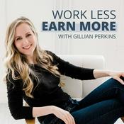 Podcast Work Less, Earn More