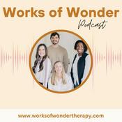 Podcast Works of Wonder Therapy