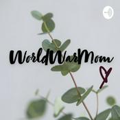 Podcast WorldWarMom