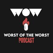 Podcast Worst of The Worst Podcast