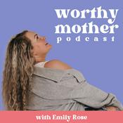 Podcast Worthy Mother Podcast