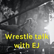 Podcast Wrestle talk with EJ