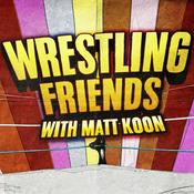 Podcast Wrestling Friends with Matt Koon