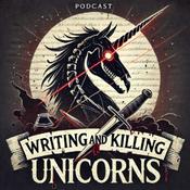 Podcast Writing and Killing Unicorns