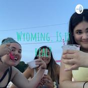 Podcast Wyoming. Is it real?