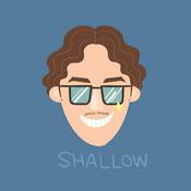 Podcast 瞎聊 Shallow