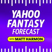 Podcast Yahoo Fantasy Forecast with Matt Harmon