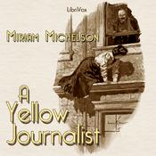 Podcast Yellow Journalist, A by Miriam Michelson (1870 - 1942)