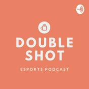 Podcast Double Shot Esports