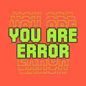 Podcast You Are Error