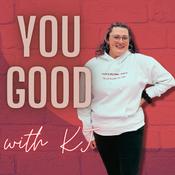 Podcast You Good with KJ