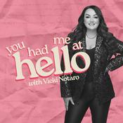 Podcast You Had Me At Hello with Vicki Notaro