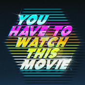 Podcast You Have to Watch This Movie