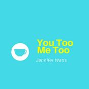 Podcast You Too Me Too
