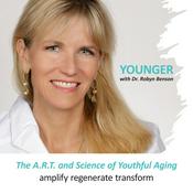 Podcast Younger with Dr. Robyn Benson