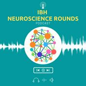 Podcast IBH Neuroscience Rounds