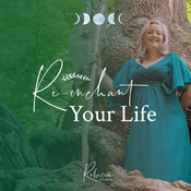 Podcast Re-Enchant Your Life