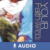 Podcast Your Faith Will Make You Whole (Audio)