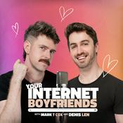 Podcast Your Internet Boyfriends