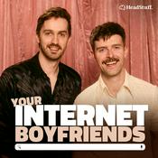 Podcast Your Internet Boyfriends