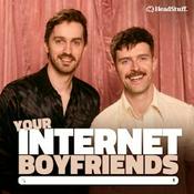 Podcast Your Internet Boyfriends