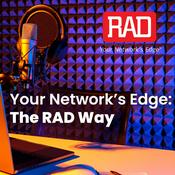 Podcast Your Network’s Edge: The RAD Way