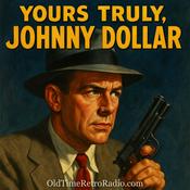 Podcast Yours Truly Johnny Dollar | Old Time Radio