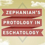 Podcast Zephaniah’s Protology in Eschatology: A Major Theme in a Minor Prophet