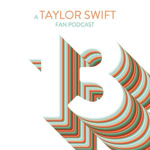 13: A Taylor Swift Fan Podcast
