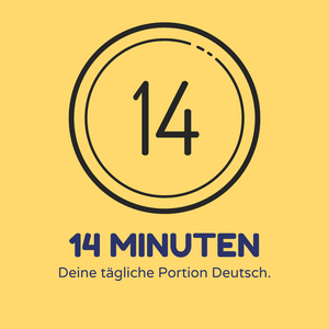 Listen to 14 Minuten - Deine tägliche Portion Deutsch - Deutsch lernen für Fortgeschrittene in the App