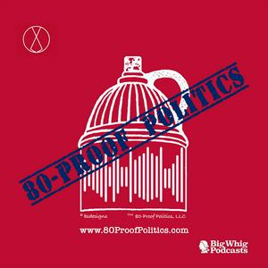 Listen to 80-Proof Politics in the App
