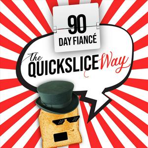 Listen to 90 Day Fiance TheQuickSlice Way in the App