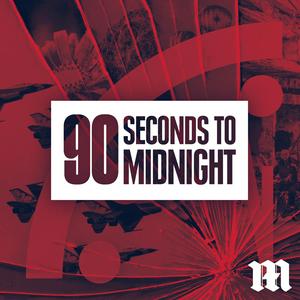 Listen to 90 Seconds to Midnight in the App