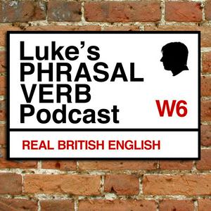 Listen to A Phrasal Verb a Day - Learn English Phrasal Verbs with Luke Thompson in the App