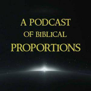 Listen to A Podcast of Biblical Proportions in the App