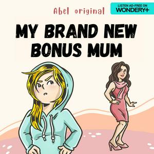 Listen to My Brand New Bonus Mum in the App