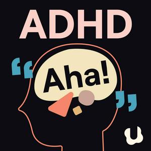 Listen to ADHD Aha! in the App