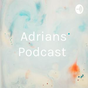 Adrians Podcast